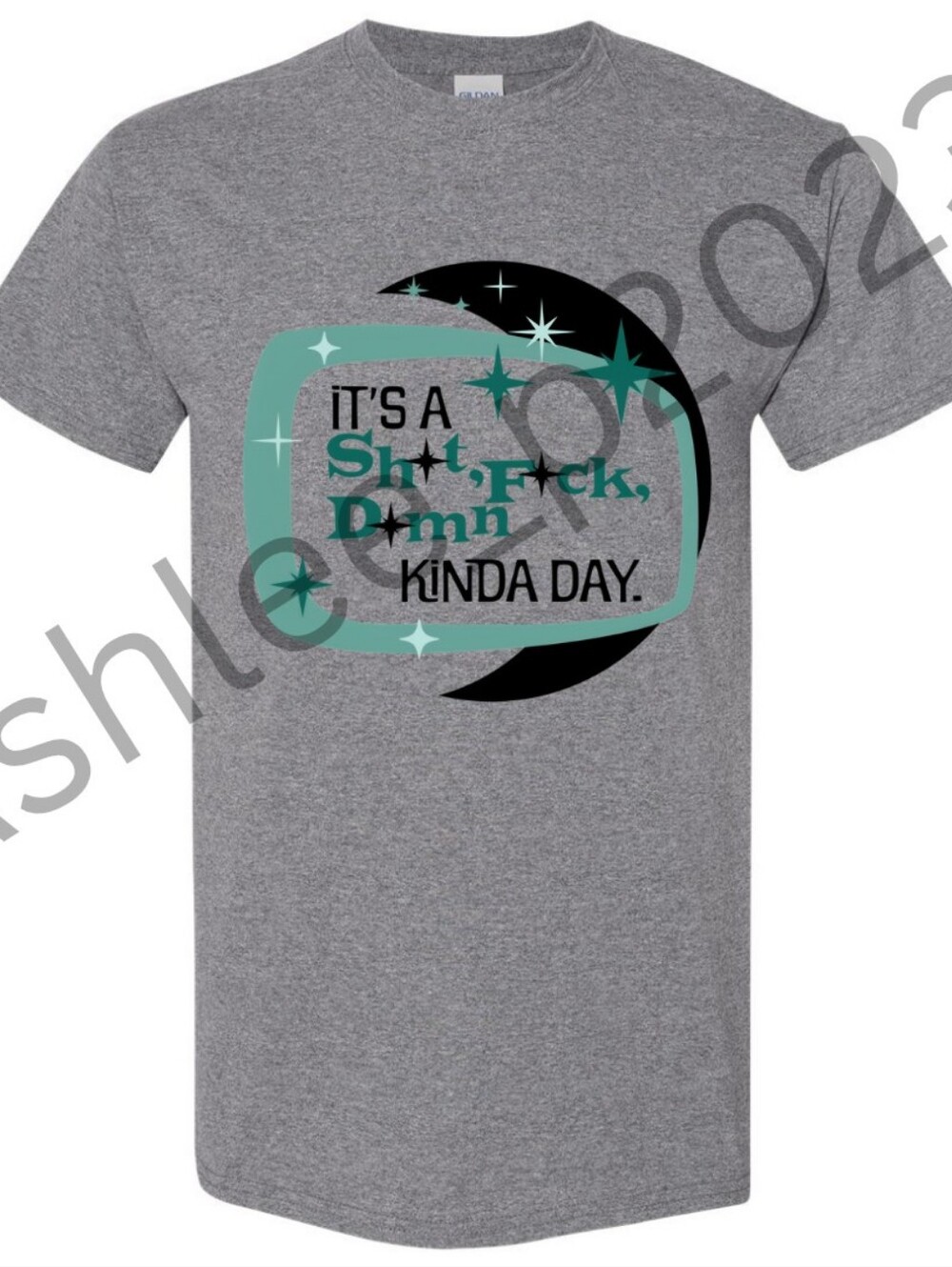 It's A Sh*t F*ck D*mn Kinda Day Unisex Short  Sleeve Graphic Shirt
